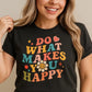 Hippie Bohemian Do What Makes You Happy Inspirational Graphic Tee, Motivational T-Shirt